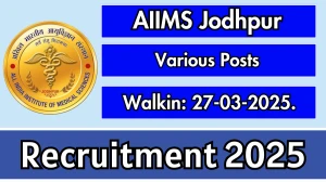 AIIMS Jodhpur Various Posts Recruitment 2025 – Walk in