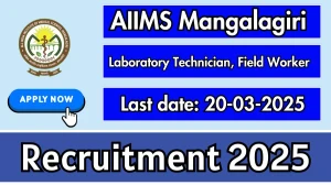 AIIMS Mangalagiri Laboratory Technician, Field Worker Recruitment 2025 - Apply Offline for 2 Posts