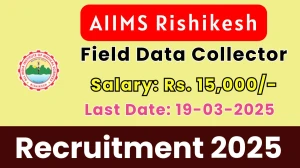 AIIMS Rishikesh Field Data Collector Recruitment 2025 - Apply Offline for 1 Posts