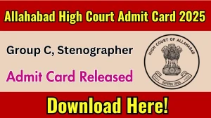 Allahabad High Court Group C D, Stenographer Stage II Admit Card 2025 OUT Download Link allahabadhighcourt.in