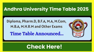 Andhra University Time Table 2025 Announced @ andhrauniversity.edu.in Details Here