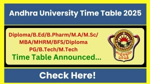 Andhra University Time Table 2025 Announced @ andhrauniversity.edu.in Details Here