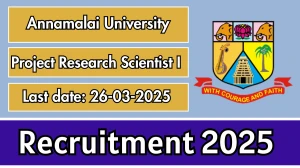 Annamalai University Project Research Scientist I Recruitment 2025 - Apply Offline