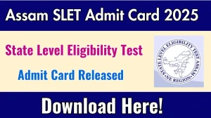 Assam SLET Admit Card 2025 OUT Download Link sletneonline.co.in Assam SLET Admit Card 2025 OUT Download Link sletneonline.co.in