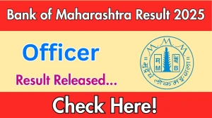 Bank of Maharashtra Officer Result 2025 OUT. Direct Link to Check Bank of Maharashtra Officer Result 2025 bankofmaharashtra.in