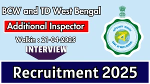 BCW and TD West Bengal Additional Inspector Recruitment 2025 – Walk in for 17 Posts
