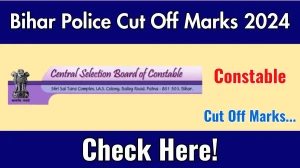 Bihar Police Constable Cut Off Marks 2024 : Check Expected Cut off Marks here csbc.bih.nic.in