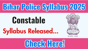 Bihar Police Constable Syllabus 2025 Announced Download Bihar Police Constable Exam pattern at csbc.bihar.gov.in Bihar Police Constable Syllabus 2025 Announced Download Bihar Police Constable Exam pattern at csbc.bihar.gov.in