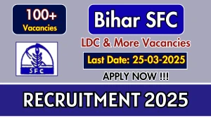 Bihar SFC Lower Division Clerk Recruitment 2025 - Apply Offline for 106 Posts Bihar SFC Lower Division Clerk Recruitment 2025 - Apply Offline for 106 Posts