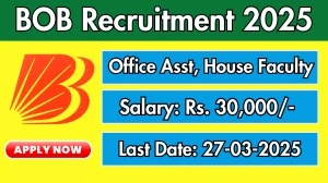 BOB Office Assistant, House Faculty Recruitment 2025 - Apply Offline