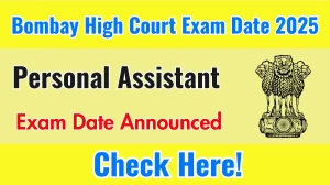 Bombay High Court Personal Assistant Exam Date 2025 Announced at bombayhighcourt.nic.in Exam details here