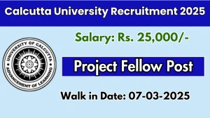 Calcutta University Project Fellow Recruitment 2025 – Walk in