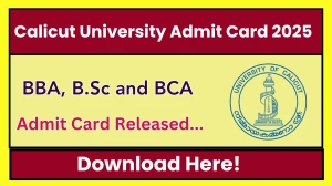Calicut University Admit Card 2025 OUT uoc.ac.in Check Calicut University 3rd, 7th and 9th Semester Hall Ticket Details Here