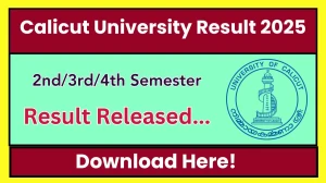 Calicut University Result 2025 Released at uoc.ac.in Direct Link to Download 2nd, 3rd and 4th Semester Result
