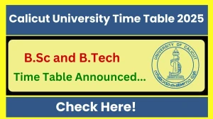 Calicut University Time Table 2025 Announced @ uoc.ac.in Details Here