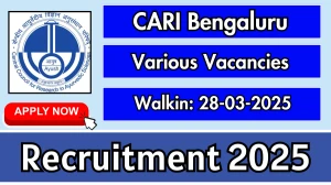 CARI Bengaluru Various Posts Recruitment 2025 – Walk in for 16 Posts