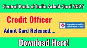 Central Bank of India Credit Officer Admit Card 2025 OUT centralbankofindia.co.in