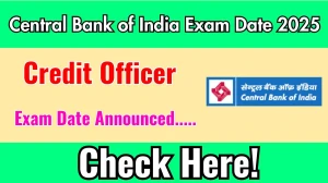 Central Bank of India Credit Officer Exam Date 2025 Announced at centralbankofindia.co.in Exam details here Central Bank of India Credit Officer Exam Date 2025 Announced at centralbankofindia.co.in Exam details here