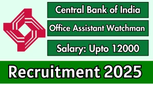 Central Bank of India Office Assistant Watchman Recruitment 2025 - Apply Offline