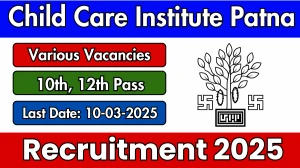 Child Care Institute Patna Cook, House keeper and Other Recruitment 2025 - Apply Offline