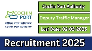 Cochin Port Authority Deputy Traffic Manager Recruitment 2025 - Apply Offline