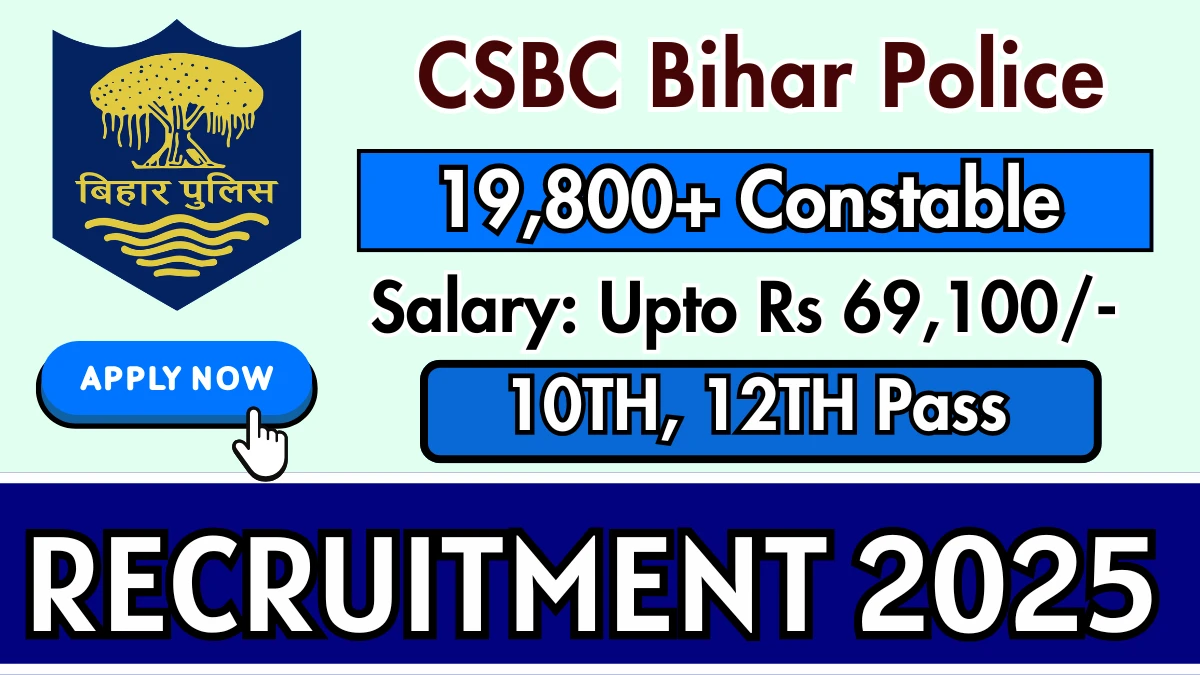 CSBC Bihar Police Constable Recruitment 2025 - Apply Online for 19838 Posts