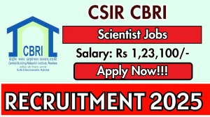 CSIR CBRI Principal Scientist, Senior Scientist, Scientist Recruitment 2025 - Apply Online for 31 Posts