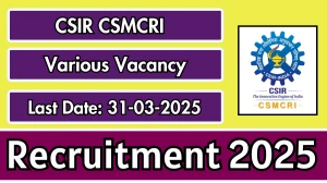 CSIR CSMCRI Various Posts Recruitment 2025 - Apply Online for 15 Security Officer, JSA and Other Posts