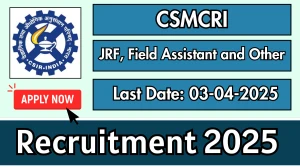CSMCRI Recruitment 2025 - Apply Offline for 11 Junior Research Fellow, Field Assistant and Other Posts