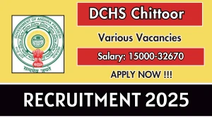 DCHS Chittoor Various Posts Recruitment 2025 - Apply Offline for 26 Posts