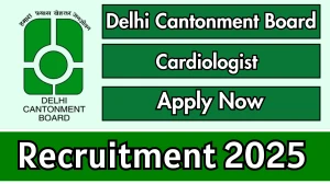 Delhi Cantonment Board Cardiologist Recruitment 2025 - Apply Online
