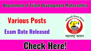 Department of Tribal Development Maharashtra Various Posts Exam Date 2025 Announced at tribal.maharashtra.gov.in Exam details here