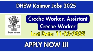 DHEW Kaimur Creche Worker, Assistant Creche Worker Recruitment 2025 - Apply Offline