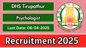 DHS Tirupathur Psychologist Recruitment 2025 - Apply Offline