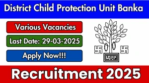 District Child Protection Unit Banka Various Posts Recruitment 2025 - Apply Offline