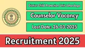 District Child Protection Unit Lohardaga Counselor Recruitment 2025 - Apply Offline for 1 Posts