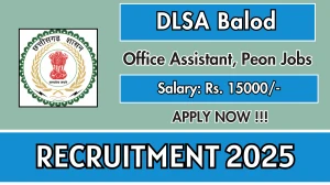 DLSA Balod Office Assistant, Office Peon and Other Recruitment 2025 - Apply Offline