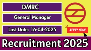 DMRC General Manager Recruitment 2025 - Apply Offline