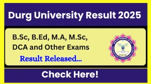 Durg University Result 2025 Released at durguniversity.ac.in Direct Link to Download 1st, 2nd and 4th Semester Result
