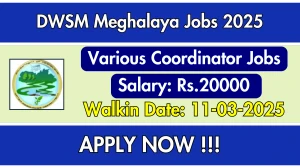 DWSM Meghalaya Coordinator, WQMS Coordinator Recruitment 2025 – Walk in