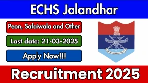 ECHS Jalandhar Peon, Safaiwala and Other Recruitment 2025 - Apply Offline for 16 Posts