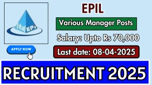 EPIL Various Manager Recruitment 2025 - Apply Online for 48 Posts EPIL Various Manager Recruitment 2025 - Apply Online for 48 Posts