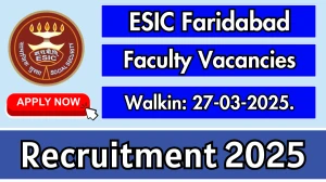 ESIC Faridabad Adjunct Faculty/ Visiting Faculty Recruitment 2025 – Walk in