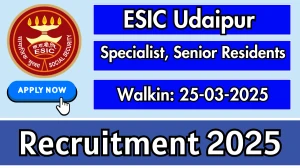 ESIC Udaipur Specialist, Senior Residents Recruitment 2025 – Walk in for 20 Posts