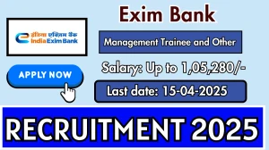Exim Bank Management Trainee Recruitment 2025 - Apply Online for 28 Posts Exim Bank Management Trainee Recruitment 2025 - Apply Online for 28 Posts