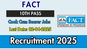 FACT Cook Cum Bearer Recruitment 2025 - Apply Online FACT Cook Cum Bearer Recruitment 2025 - Apply Online