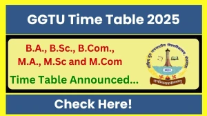GGTU Time Table 2025 Announced @ ggtu.ac.in Details Here