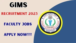 GIMS Faculty Recruitment 2025 - Apply Online for 32 Posts
