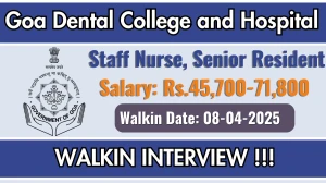 Goa Dental College and Hospital Staff Nurse, Senior Resident Recruitment 2025 – Walk in Goa Dental College and Hospital Staff Nurse, Senior Resident Recruitment 2025 – Walk in