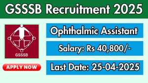 GSSSB Ophthalmic Assistant Recruitment 2025 - Apply Online for 14 Posts GSSSB Ophthalmic Assistant Recruitment 2025 - Apply Online for 14 Posts